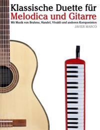 Klassische Duette Fur Melodica Und Gitarre: Melodica Fur Anfanger. Mit Musik Von Brahms, Handel, Vivaldi Und Anderen Komponisten