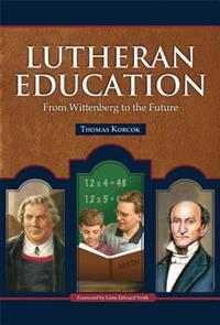 Lutheran Education: From Wittenberg to the Future