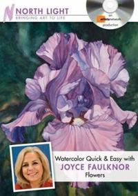 Watercolor Quick & Easy with Joyce Faulknor - Flowers