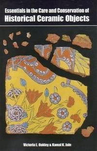 Essentials in the Care and Conservation of Historical Ceramic Objects