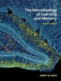 The Neurobiology of Learning and Memory