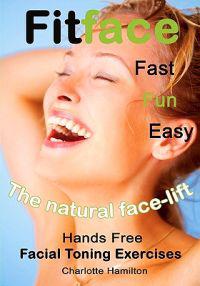 Fitface: Hands Free Facial Toning Exercises
