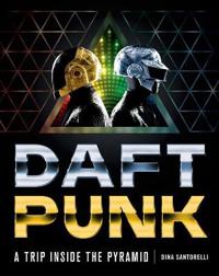 Daft Punk: A Trip Inside the Pyramid