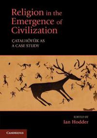 Religion in the Emergence of Civilization