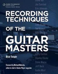 Recording Techniques of the Guitar Masters