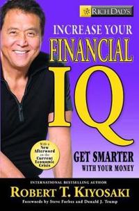 Rich Dad's Increase Your Financial IQ: Get smarter with your..
