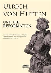Ulrich Von Hutten Und Die Reformation