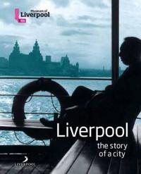 Liverpool - The Story of a City