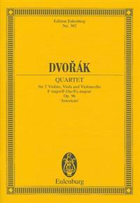 Dvorak: Quartet for 2 Violins, Viola and Violoncello, F Major/F-Dur/Fa Majeur, Op. 96 'American'