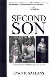 Second Son: Transitioning Toward My Destiny, Love and Life