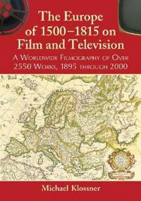 The Europe of 1500-1815 on Film and Television