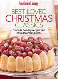 Southern Living Best-Loved Christmas Classics: Favorite Holiday Recipes and Easy Decorating Ideas