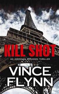Kill Shot: An American Assassin Thriller