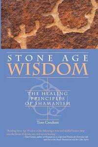Stone Age Wisdom: The Healing Principles of Shamanism