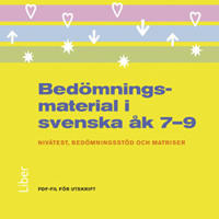 Bedömningsmaterial i svenska åk 7-9: Nivåtest, bedömningsstöd och rättningsmatriser