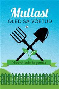 MULLAST OLED SA VÕETUD. MAAJUTTUDE KOGUMIK