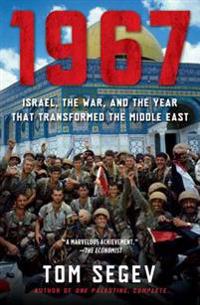 1967: Israel, the War, and the Year That Transformed the Middle East
