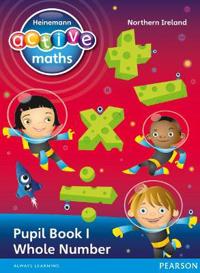 Heinemann Active Maths NI KS2 Exploring Number Pupil Book 1 - Whole Number