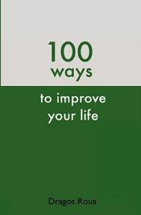 100 Ways to Improve Your Life