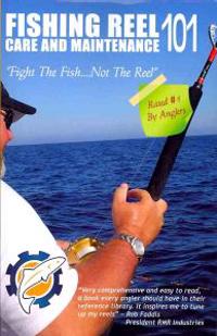 Fishing Reel Care and Maintenance 101: Fight the Fish - Not the Reel