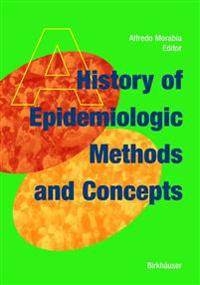 A History Of Epidemiologic Methods And Concepts