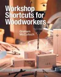 Workshop Shortcuts for Woodworkers