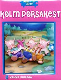 MUINASJUTT 6 VAHVA PUSLEGA. KOLM PÕRSAKEST