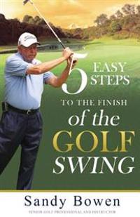 5 Easy Steps to the Finish of the Golf Swing