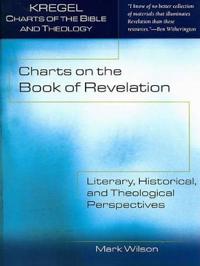 Charts on the Book of Revelation: Literary, Historical, and Theological Perspectives