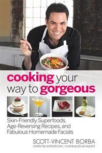 Cooking Your Way to Gorgeous