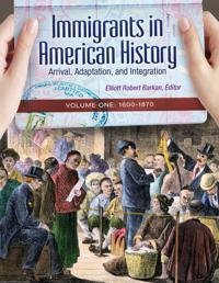 Immigrants in American History [4 Volumes]