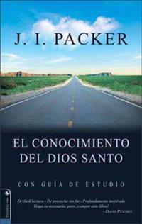 El Conocimiento Del Dios Santo/ Knowing God
