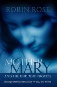 Mother Mary and the Undoing Process