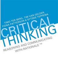 Critical Thinking: Reasoning and Communicating with Rationale