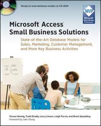 Microsoft Access Small Business Solutions: State-Of-The-Art Database Models for Sales, Marketing, Customer Management, and More Key Business Activitie