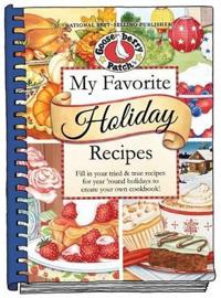 My Favorite Holiday Recipes: Fill in Tried & True Recipes for Year 'Round Holidays to Create Your Own Cookbook!