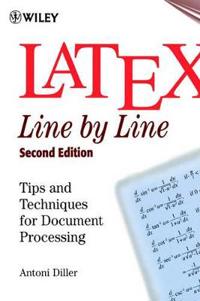 Latex: Line by Line: Tips and Techniques for Document Processing