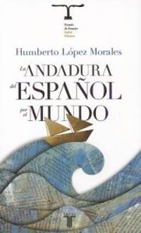 La Andadura del Espanol Por el Mundo = Adventures of the Spanish Lenguage Around the World