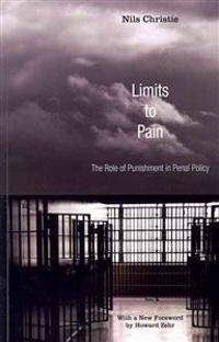 Limits to Pain: The Role of Punishment in Penal Policy