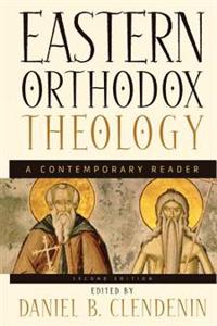 Eastern Orthodox Theology: A Contemporary Reader