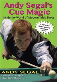 Andy Segal's Cue Magic: Inside the World of Modern Trick Shots