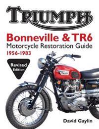 Triumph Bonneville and TR6 Motorcycle Restoration Guide