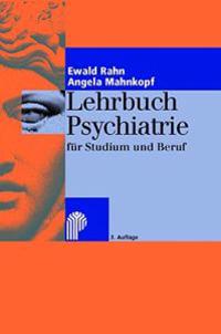 Lehrbuch Psychiatrie für Studium und Beruf