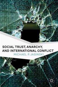 Social Trust, Anarchy, and International Conflict