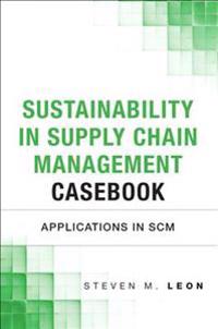 The Sustainability in Supply Chain Management Casebook