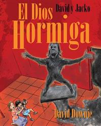 David y Jacko: El Dios Hormiga (Spanish Edition)