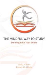 The Mindful Way to Study: Dancing with Your Books