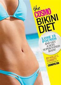 The Cosmo Bikini Diet: Lose 15 Pounds & Get a Sexy, Super-Toned Body!