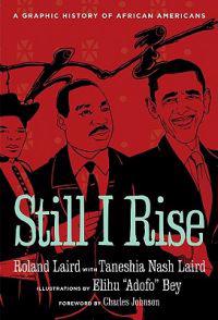Still I Rise: A Graphic History of African Americans