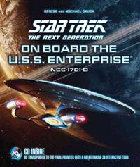 Star Trek the Next Generation: On Board the U.S.S. Enterprise: Be Transported to the Final Frontier with a Breathtaking 3D Tour [With CDROM]